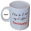 700ml Extra-large Ceramic Mug - How do I like my Coffee Coffee Mug